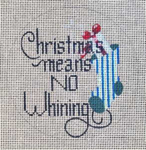 Christmas Means No Whining