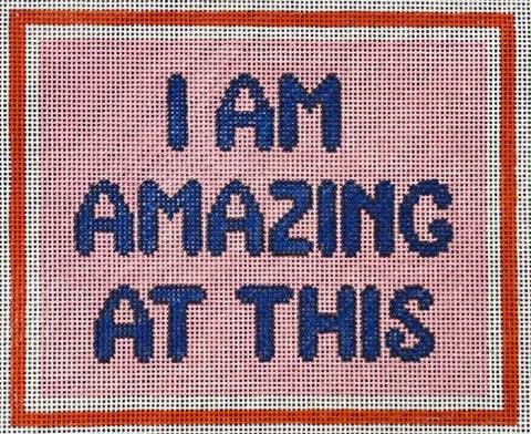 I Am Amazing at This