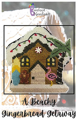 Beachy Gingerbread Getaway, A (Barefoot Needleart)