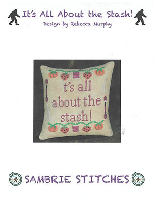 It's All About the Stash (SamBrie Stitches Designs)