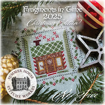 Fragments In Time 2025 Christmas Edition - 5 (Summer House Stitche Workes)
