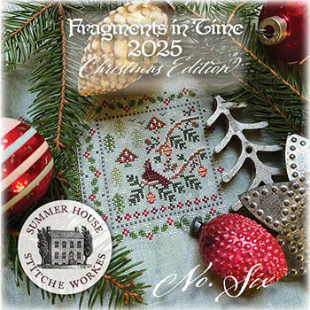 Fragments In Time 2025 Christmas Edition - 6 (Summer House Stitche Workes)