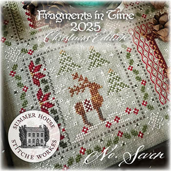 Fragments In Time 2025 Christmas Edition - 7 (Summer House Stitche Workes)