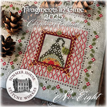 Fragments In Time 2025 Christmas Edition - 8 (Summer House Stitche Workes)