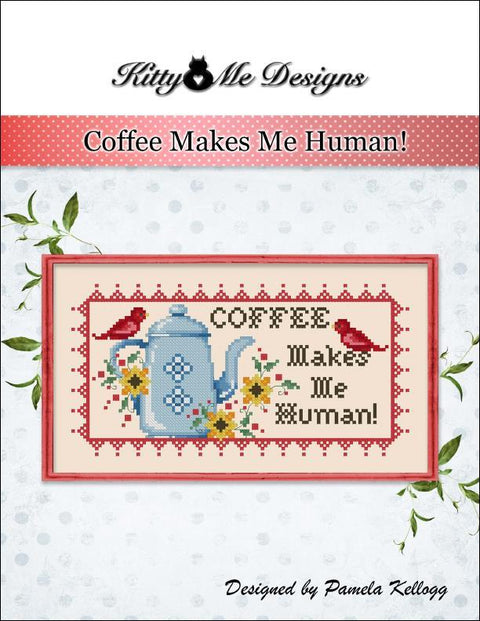Coffee Makes Me Human (Kitty & Me Designs)