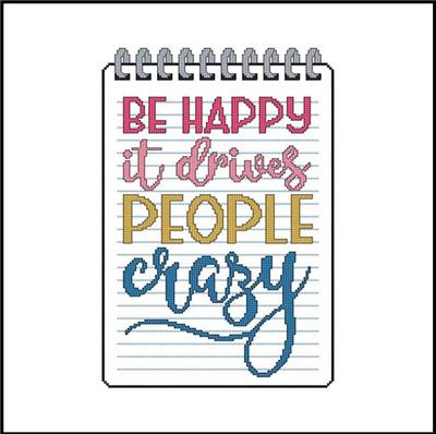 Be Happy It Drives People Crazy