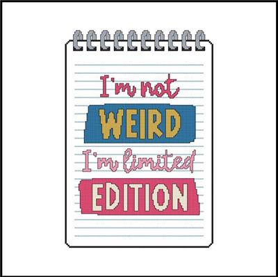 I'm Not Weird I'm Limited Edition