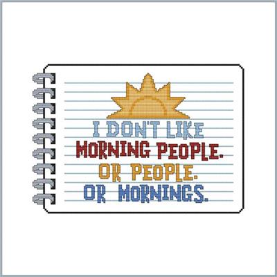 Sassy Threads Series II - I Don't Like Morning People. 