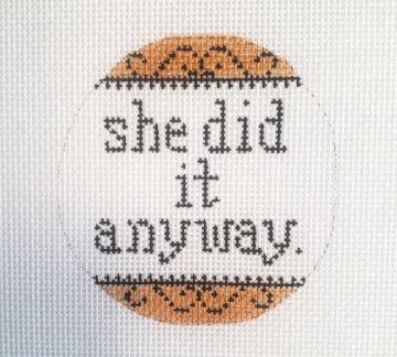 She did it Anyway