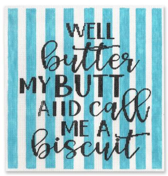 Well butter my butt and call me a biscuit