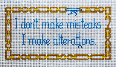 I Don't Make Mistakes . . .