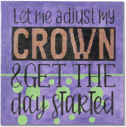 Let me adjust my Crown and get the day Started