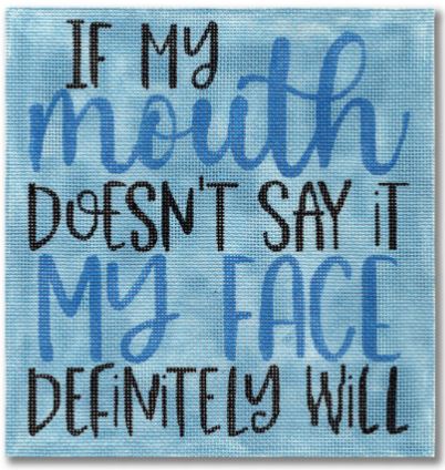 If my mouth doesnÃ¢â‚¬â„¢t say it my face definitely will 