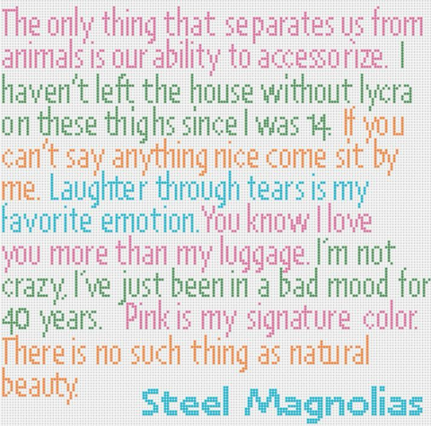 Steel Magnolias Movie Quotes (Froopy Designs)