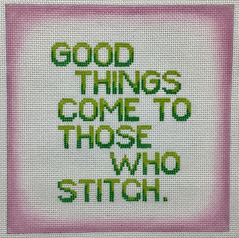 Good Things Come to Those Who Stitch (Patti Mann)