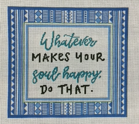 Whatever Makes Your Soul Happy, Do That (KCN Designers)