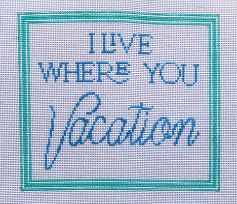 I Live Where You Vacation (KCN Designers)