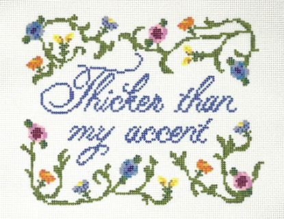 Thicker Than My Accent (Stitchtent)