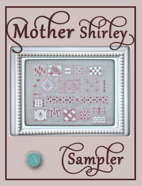 Mother Shirley Sampler (The Elegant Thread)