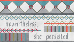 Nevertheless She Persisted