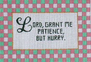 Lord grant me Patience