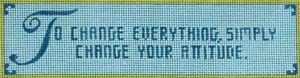 To change everything, simply change your attitude