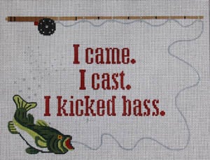 I came I cast I Kicked Bass