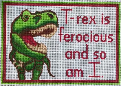 T Rex Is Ferocious and So Am I