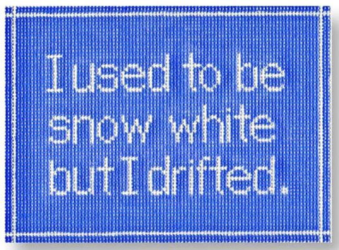 I Used to be Snow White but I Drifted