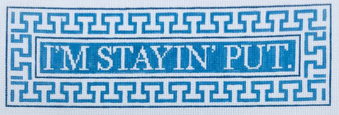 I'm Stayin Put