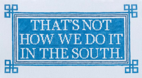 Thats not how we do it in the South