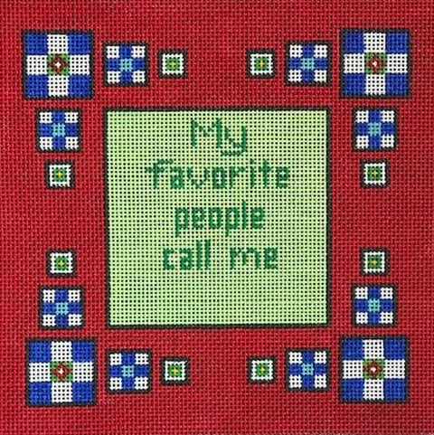 My Favorite People Call Me ... - Red Border