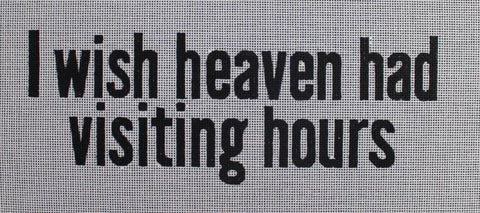 I wish heaven had visiting hours