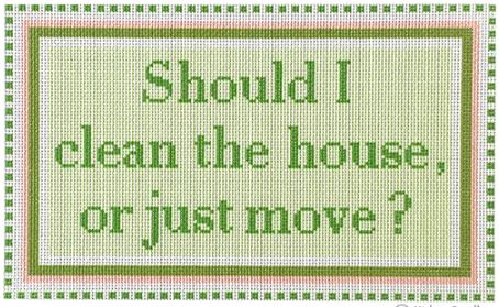 Should I Clean the House or Just Move - Green/Pink
